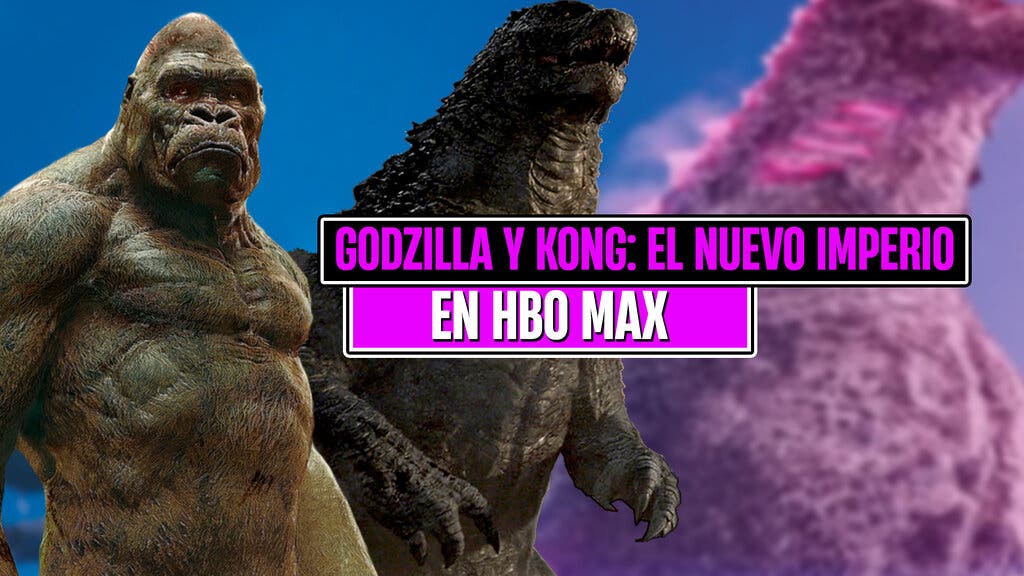 Godzilla y kong el nuevo imperio en hbo max