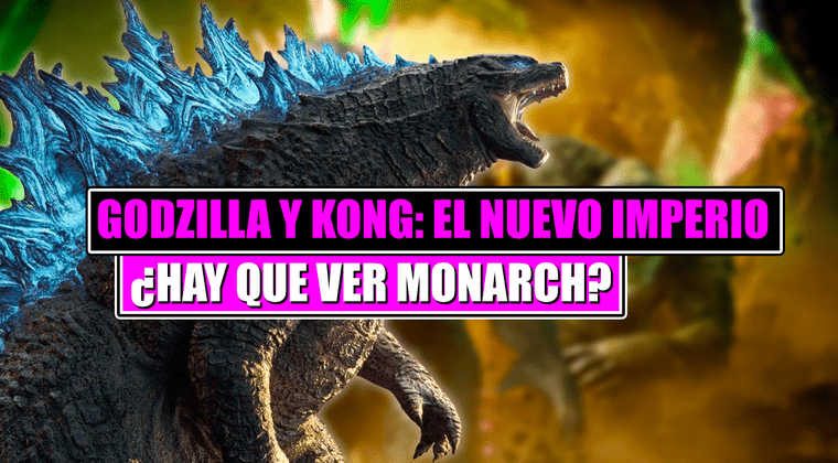 Imagen de ¿Es necesario ver 'Monarch' antes de 'Godzilla y Kong: El nuevo imperio'?