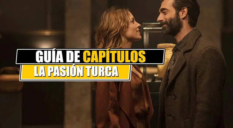 Imagen de Guía de capítulos de 'La pasión turca' en ATRESplayer Premium: Número de episodios y fechas de estreno