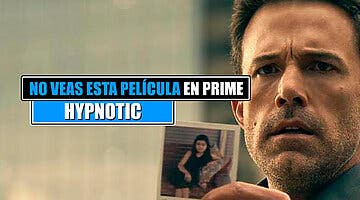Imagen de Si quieres ver 'Hypnotic' en Amazon Prime Video, 3 razones para que no caigas en su trampa (una de ellas es Ben Affleck)