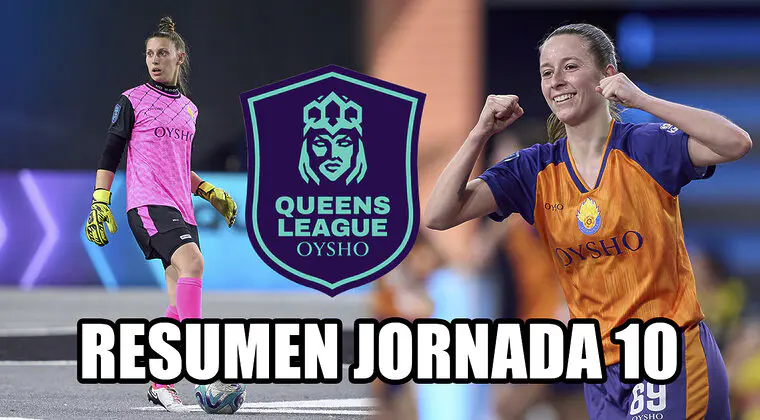 Imagen de Queens League Jornada 10: Resumen y puntuaciones del día