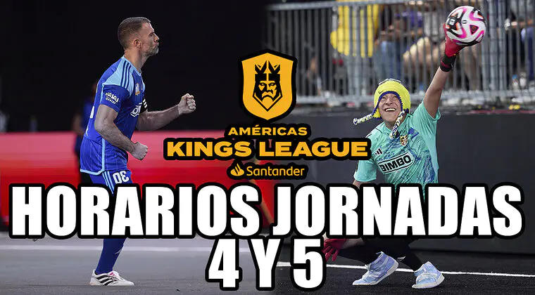 Imagen de Horarios Kings League Américas Jornada 4 y 5: Horas de los partidos en el fin de semana de doble partidos