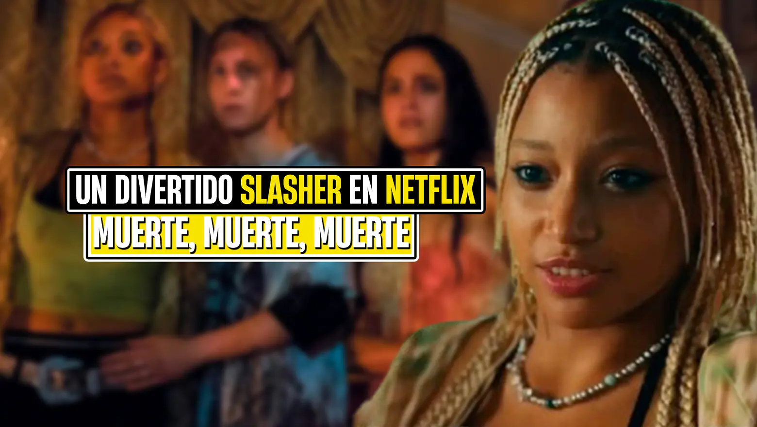muerte muerte muerte es un slasher de terror de Netflix