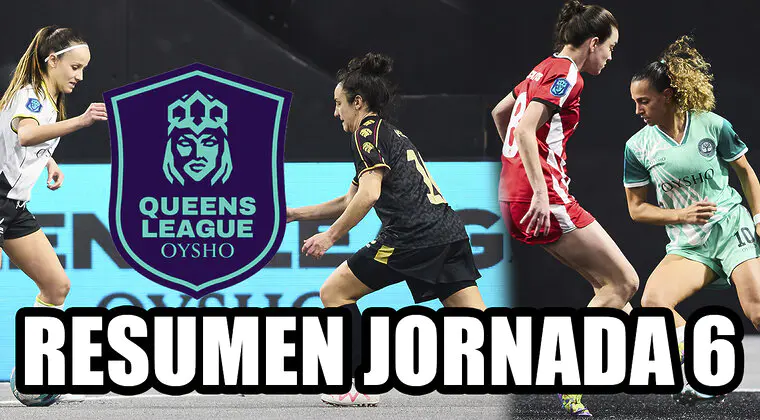 Imagen de Queens League Jornada 6: Resultado, resumen y goles de todos los partidos
