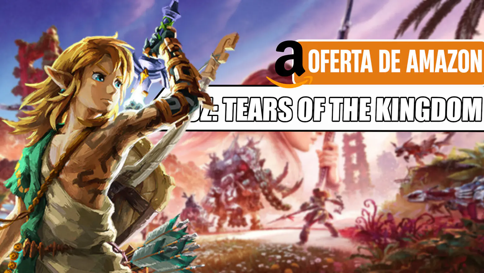 Oferta de Amazon de The Legend of Zelda: Tears of the Kingdom