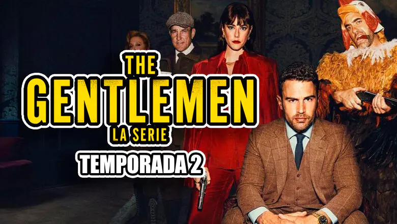 temporada 2 the gentlemen la serie