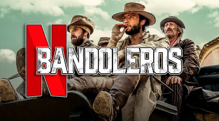 Imagen de Bandoleros, la nueva serie de Netflix que pretende arrasar: de qué trata, número de capítulos y otras claves