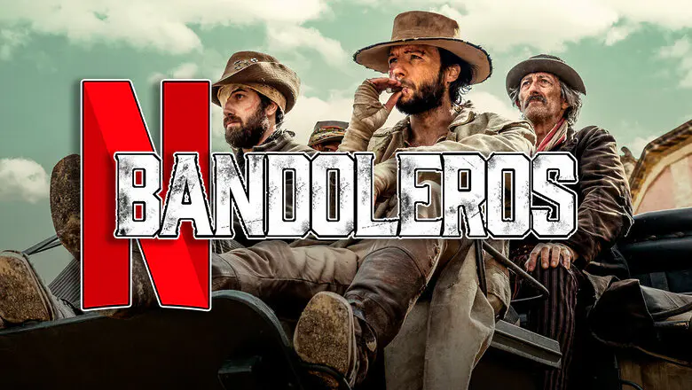 bandoleros serie de netflix