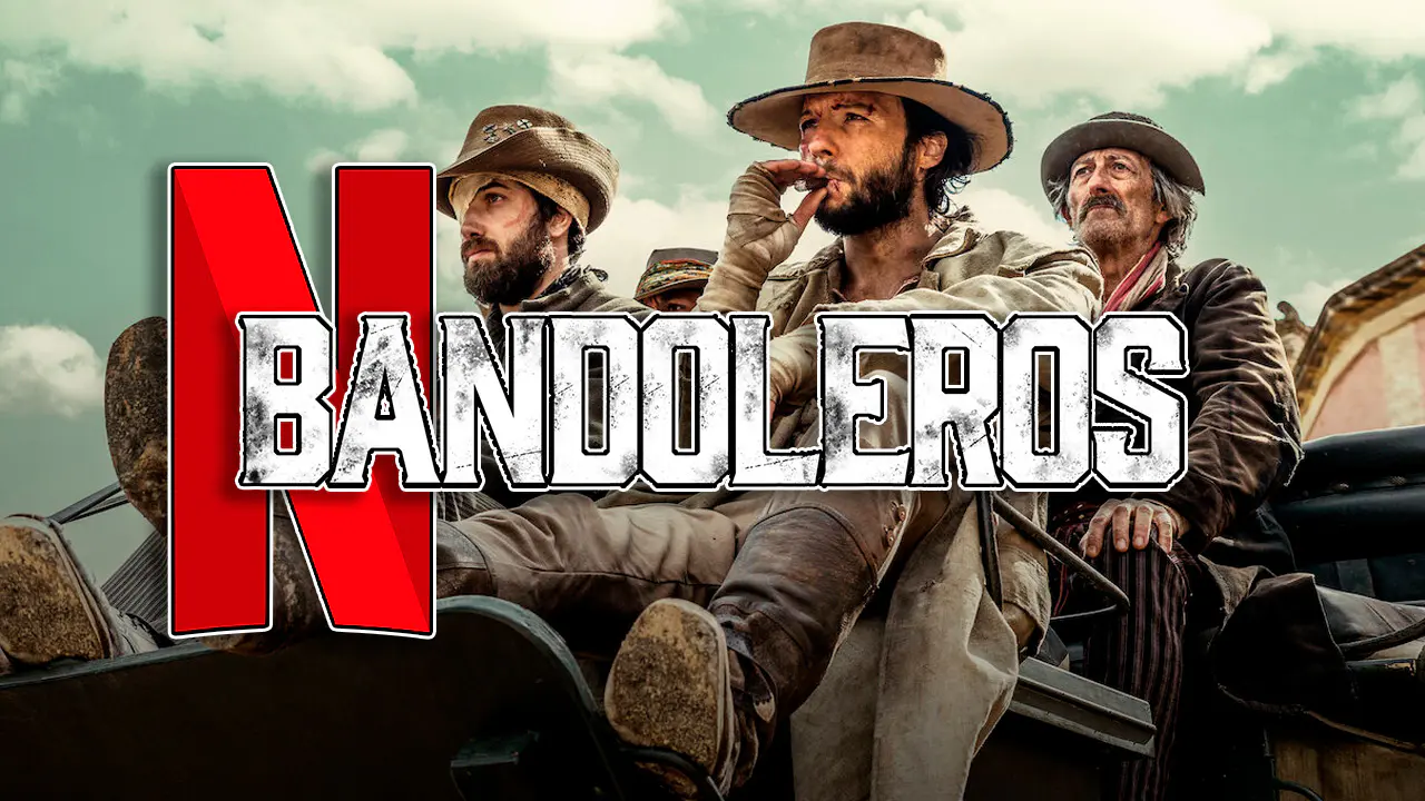 bandoleros serie de netflix