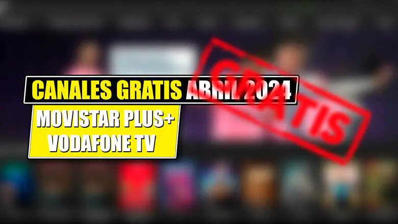 canales gratis en movistar plus+ y vodafone tv