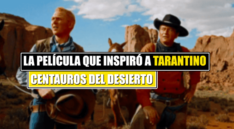 Imagen de Es un clásico del western y Tarantino la cita como inspiración: descubre Centauros del Desierto