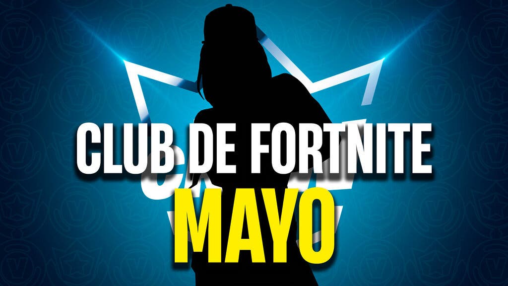 Club de Fortnite revela sus recompensas de mayo