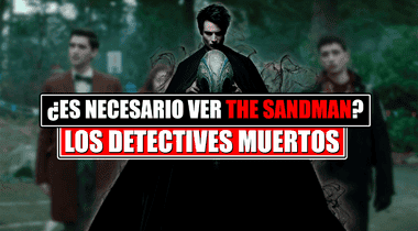 Imagen de ¿Es necesario ver The Sandman antes de Los detectives muertos? ¿Cómo están conectadas ambas series?