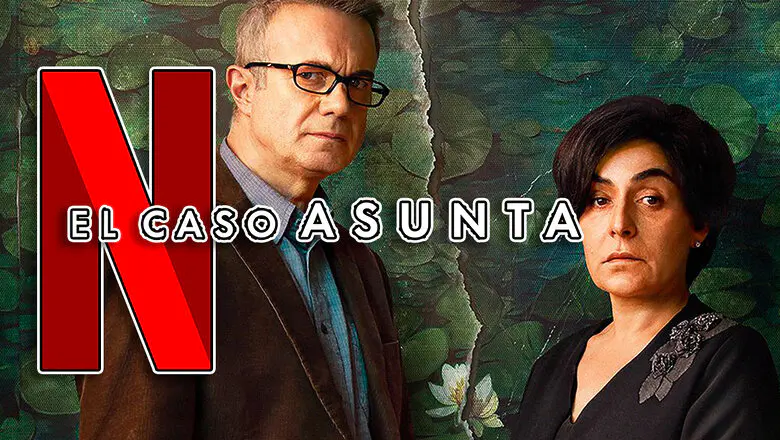 el caso asunta en netflix