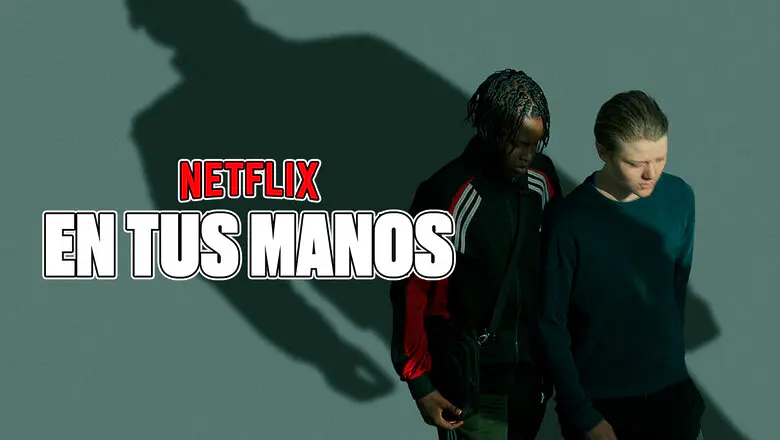 en tus manos en netflix