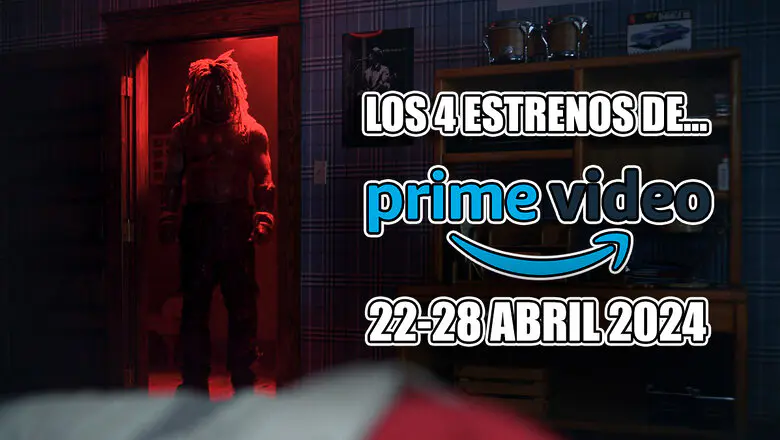 estrenos de amazon prime video 22 28 abril 2024