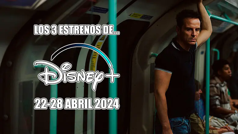 estrenos de disney+ 22 28 abril 2024