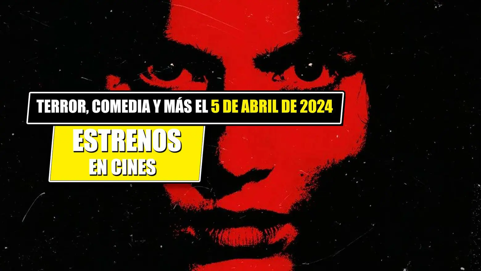 estrenos en cines 5 de abril de 2024