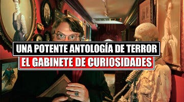 Imagen de Si te gusta el terror El gabinete de Curiosidades de Guillermo del Toro es la serie que tienes que ver este fin de semana