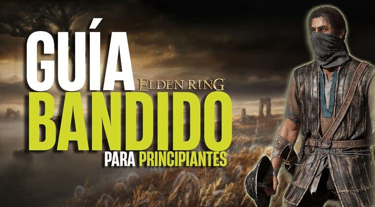 Imagen de ELDEN RING: Guía Bandido - Cómo jugar con el Bandido