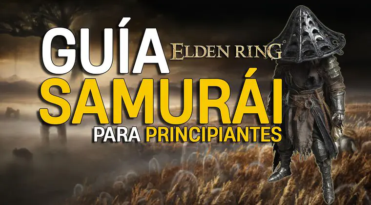 Imagen de ELDEN RING: Guía Samurái - Cómo jugar con el Samurái