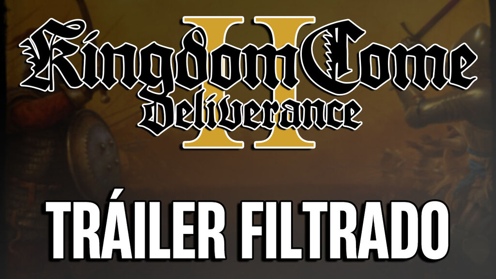 Kingdom Come Deliverance II tráiler filtrado