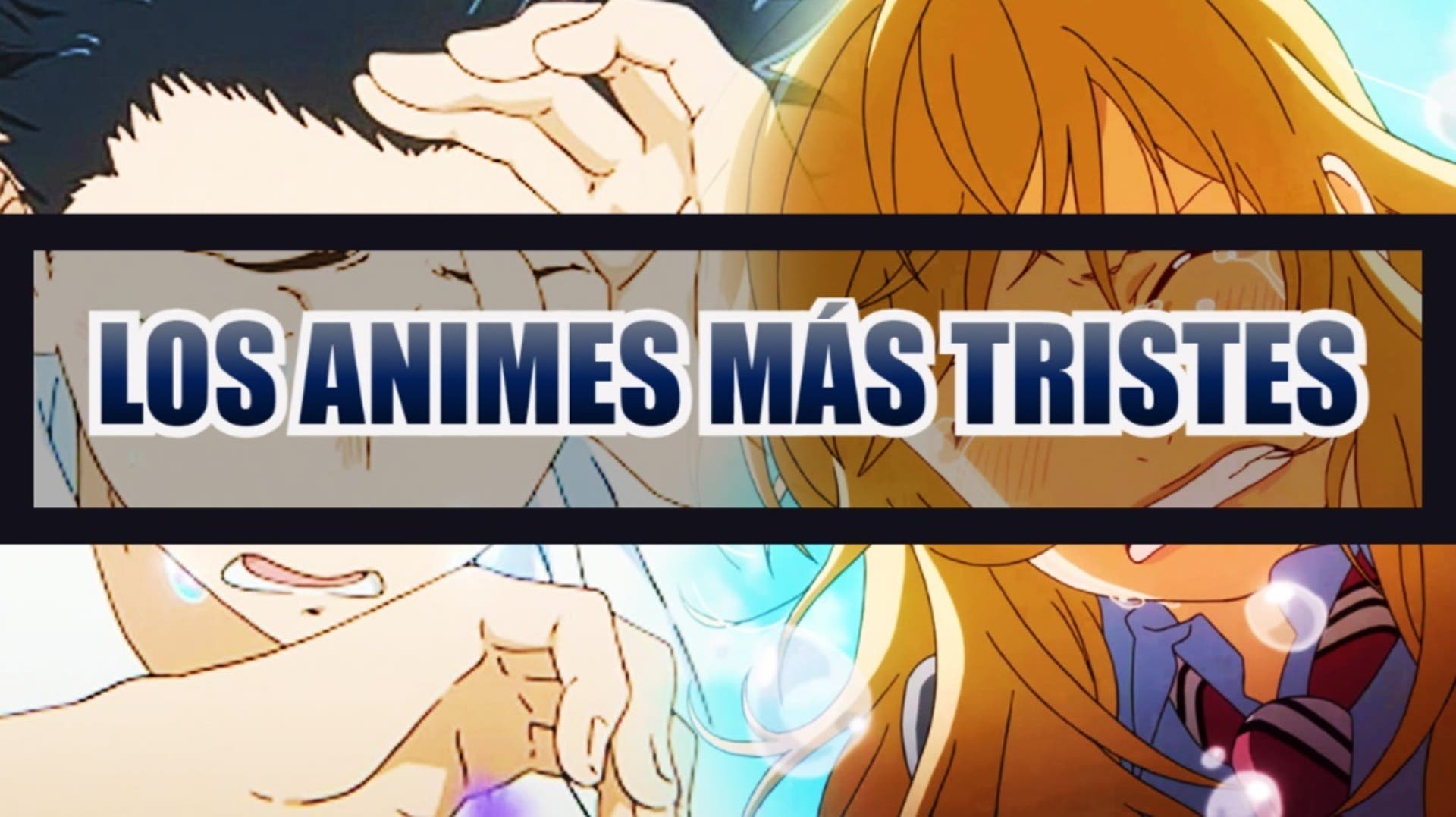 Estos son los animes más tristes de la historia