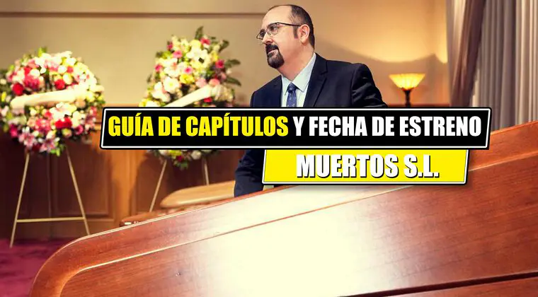 Imagen de Guía de capítulos de 'Muertos S.L.': Número de episodios y fecha de estreno en Movistar Plus+