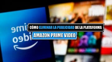 Imagen de Desde hoy, verás publicidad en Amazon Prime Video excepto: cómo eliminar los anuncios