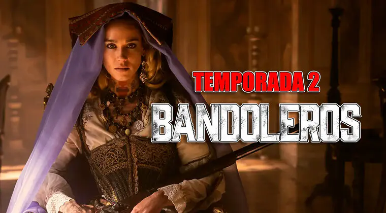 Imagen de Bandoleros, Temporada 2: Estado de renovación, posible fecha de estreno y todo lo que sabemos del futuro de la serie de Netflix