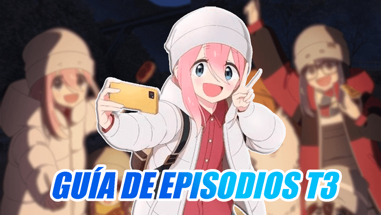 Yuru Camp guia episodios T3
