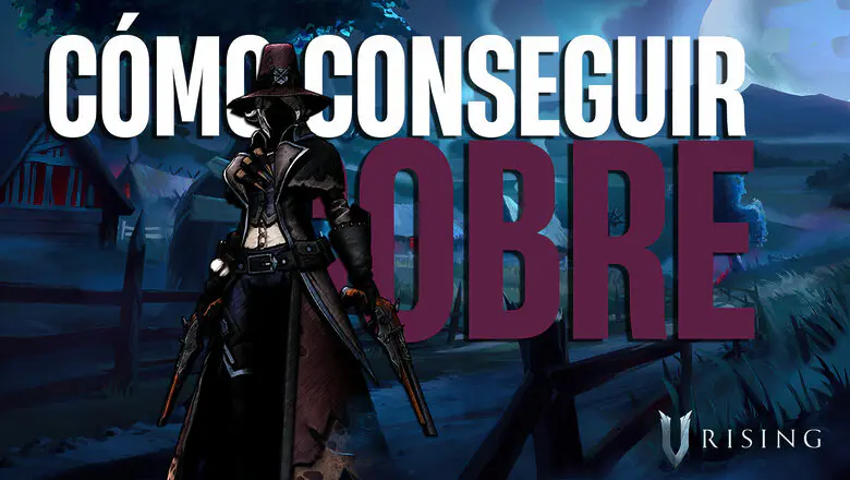 Cómo conseguir cobre en V Rising