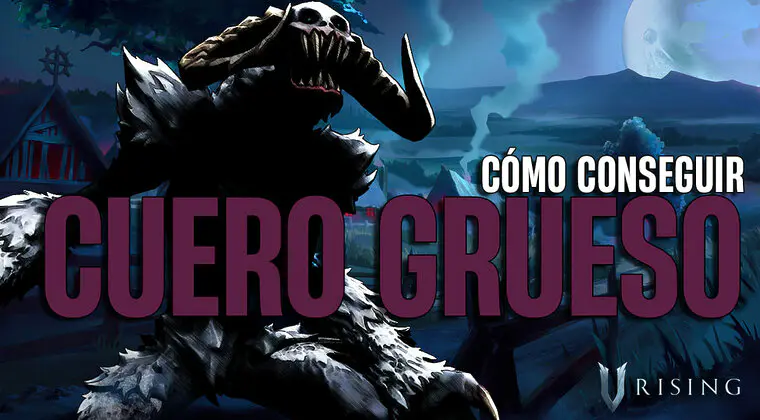 Imagen de Cómo conseguir cuero grueso en V Rising