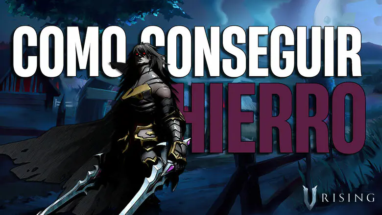 Cómo conseguir hierro en V Rising