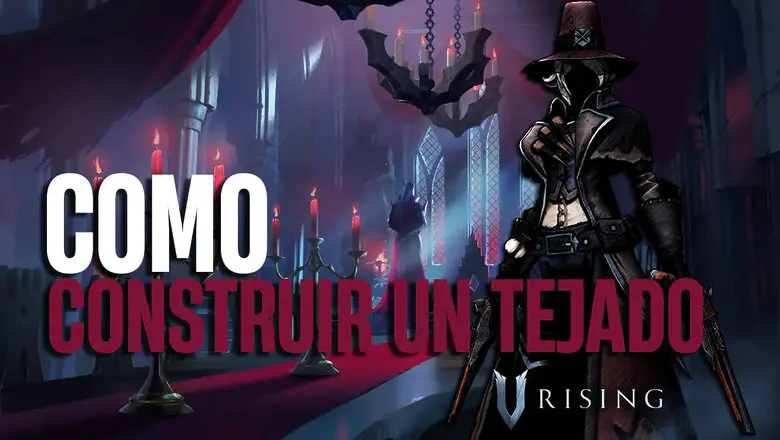 Cómo construir un tejado en V Rising