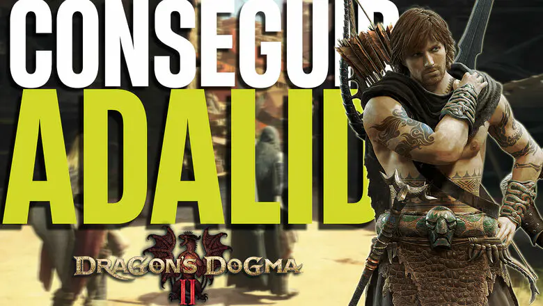 Cómo Desbloquear al Adalid en Dragon’s Dogma 2