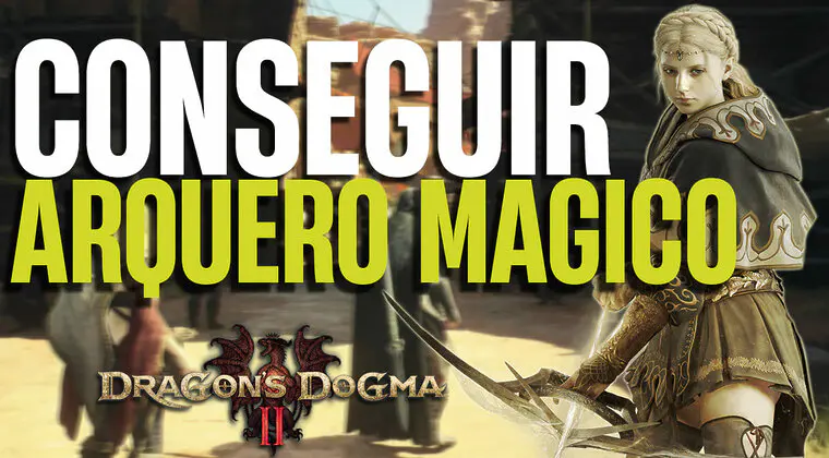 Imagen de Cómo desbloquear al Arquero Mágico en Dragon's Dogma 2