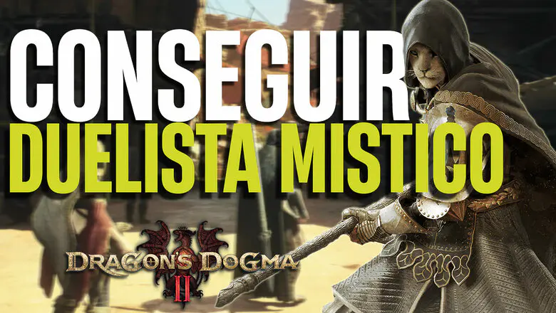 Cómo desbloquear al Duelista Místico en Dragon's Dogma 2