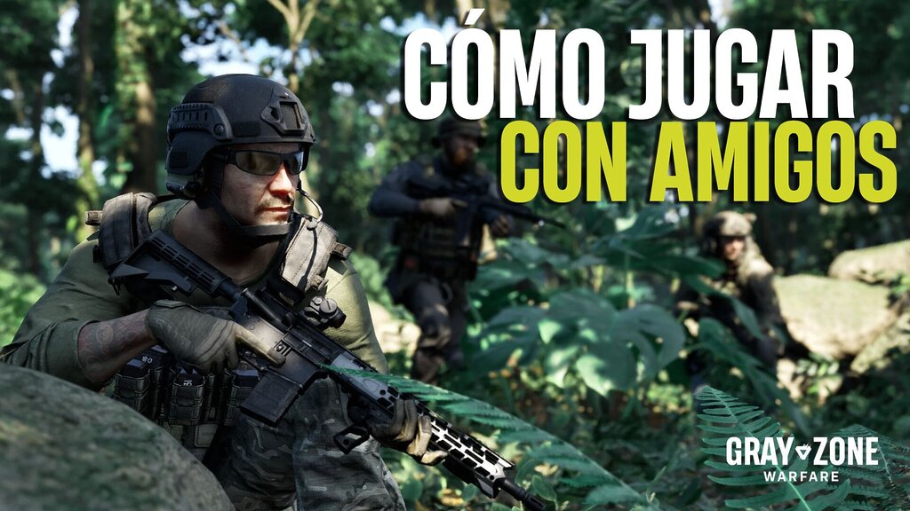 Cómo jugar con amigos en Gray Zone Warfare