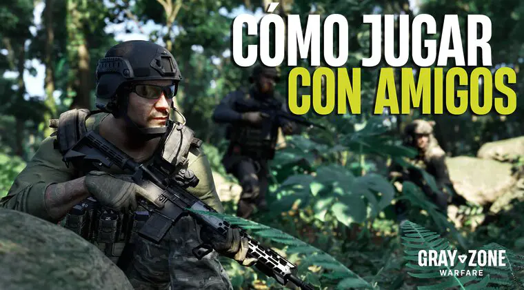 Imagen de Cómo Jugar con amigos en Gray Zone Warfare