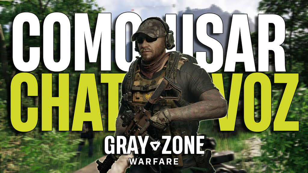 Cómo usar el Chat de Voz en Gray Zone Warfare