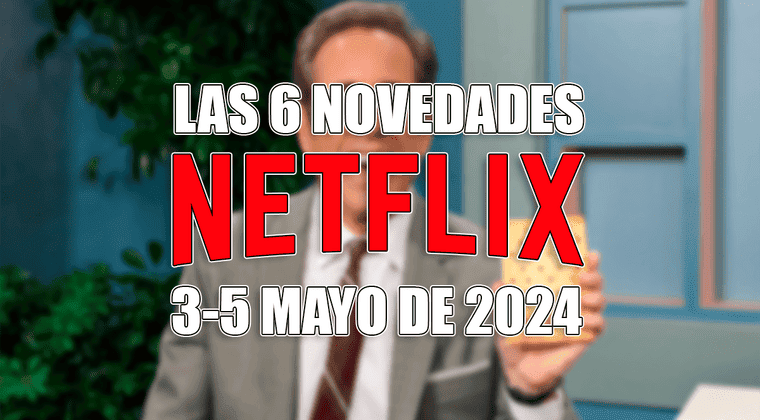 Imagen de Las 6 novedades que llegan a Netflix este fin de semana (3-5 mayo 2024)