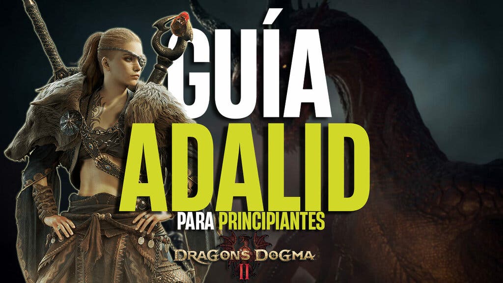 Guía Adalid Dragon's Dogma 2