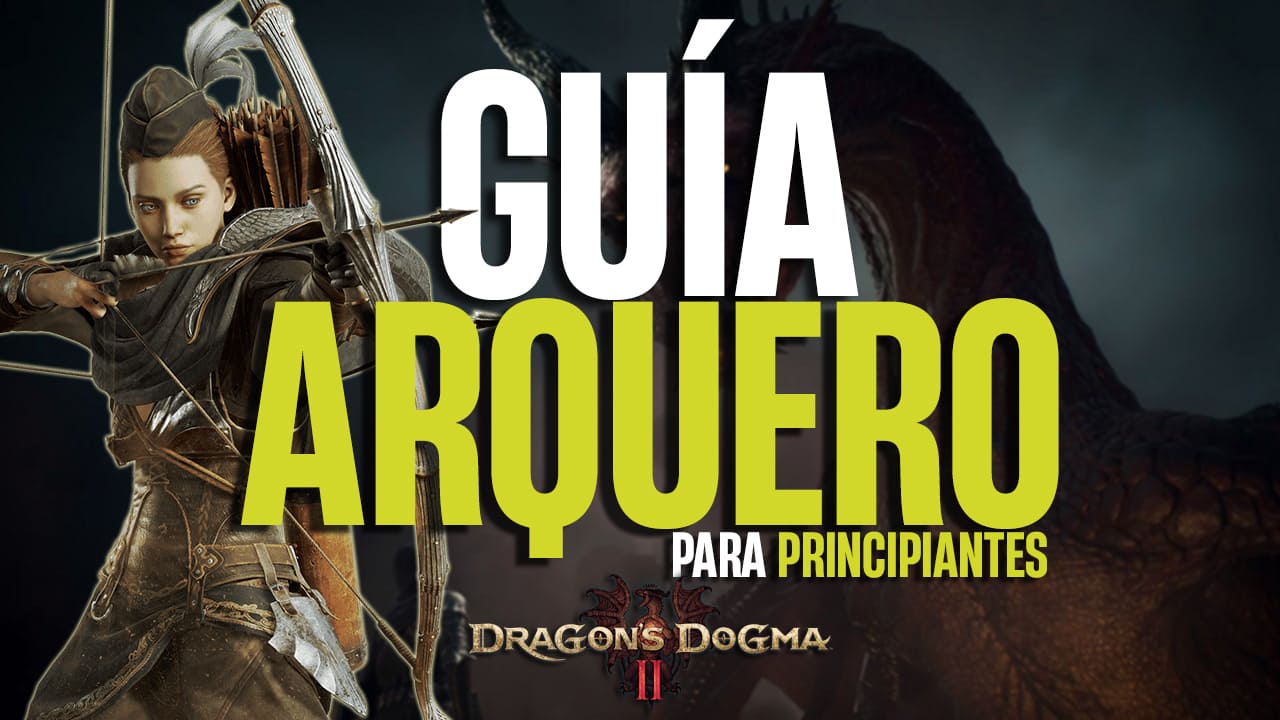 Guía Arquero Dragon's Dogma 2