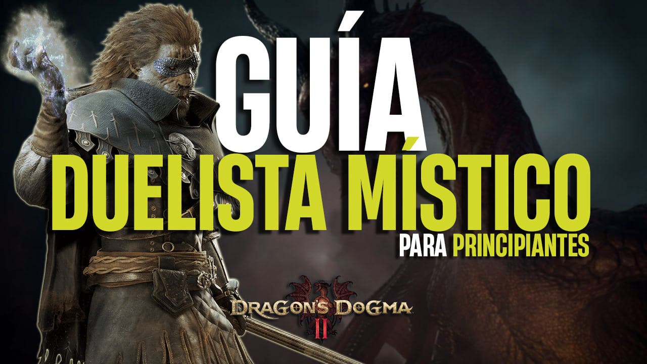 Guía Duelista Místico Dragon's Dogma 2