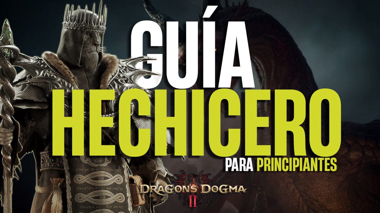 Guía Hechicero Dragon's Dogma 2