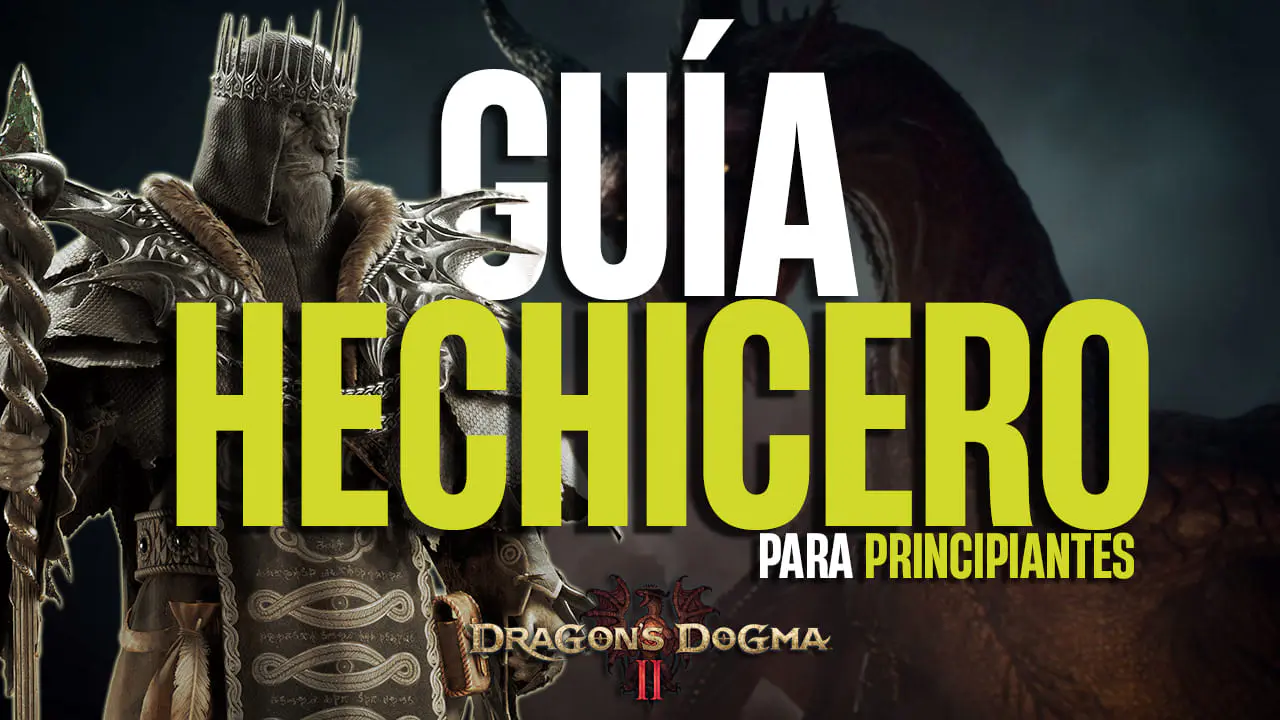 Guía Hechicero Dragon's Dogma 2