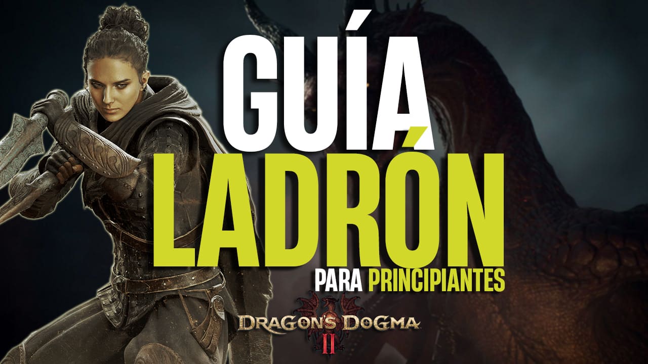 Guía Ladrón Dragon's Dogma 2