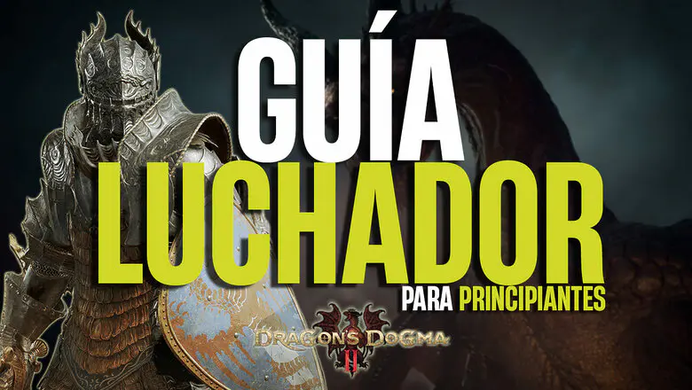 Guía Luchador Dragon's Dogma 2