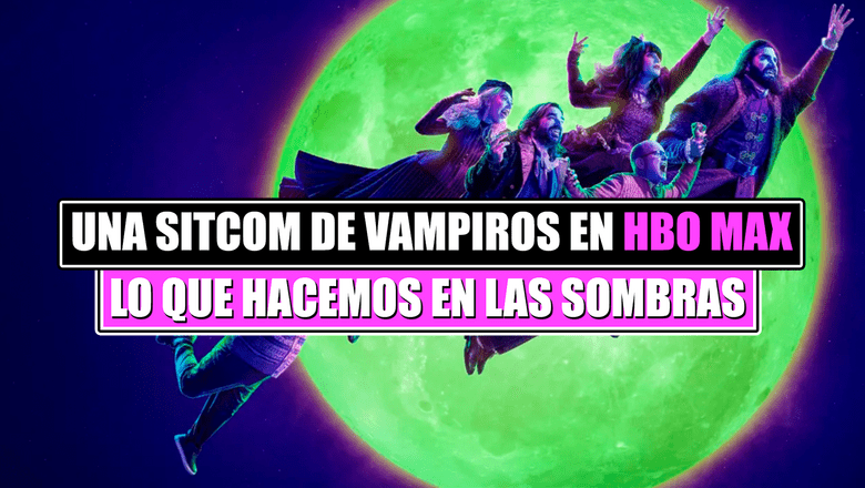 Lo que Hacemos Sombras HBO Max